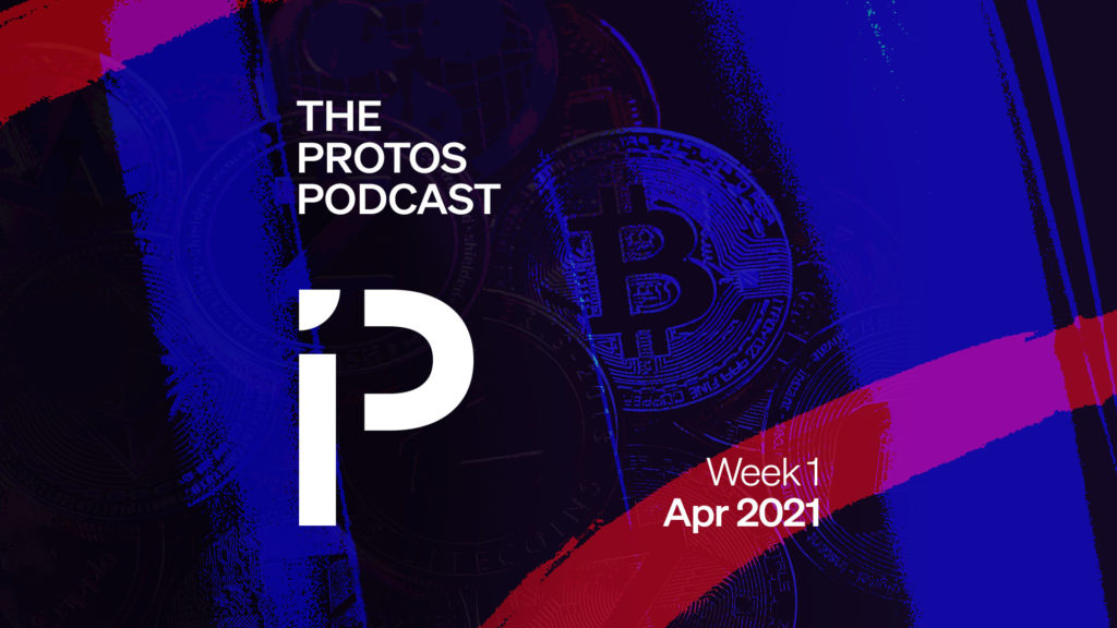 cover artwork of the Protos podcast for the first week of April 2021