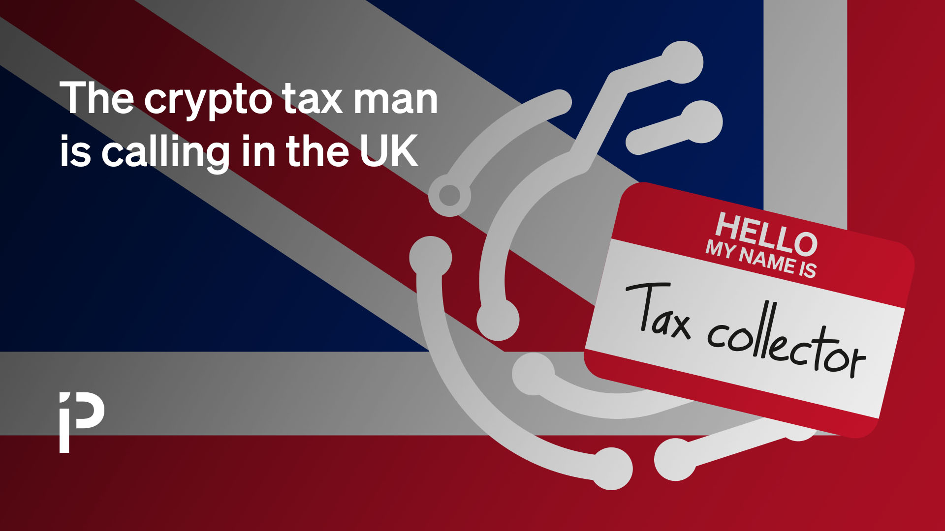 The crypto tax man is calling in the UK