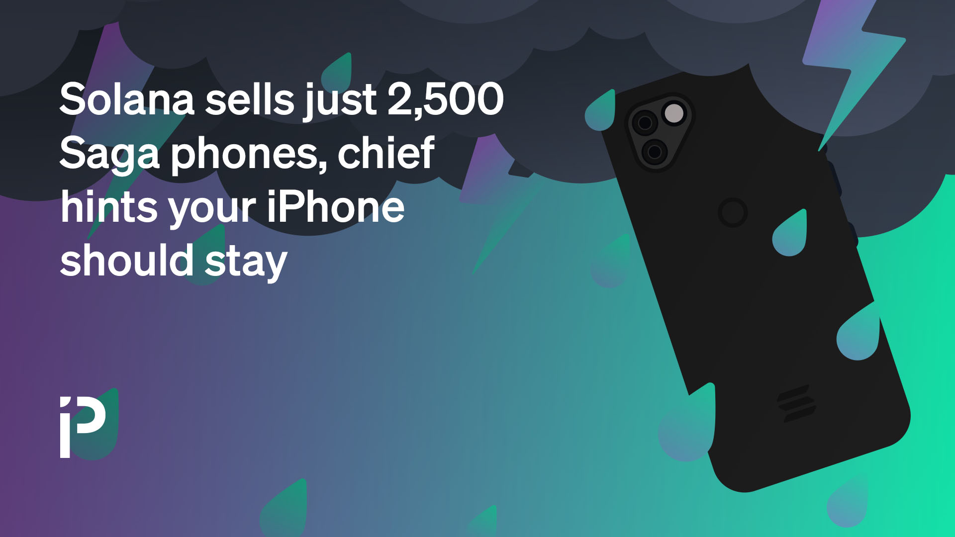 Solana sells just 2,500 Saga phones, chief hints your iPhone should stay