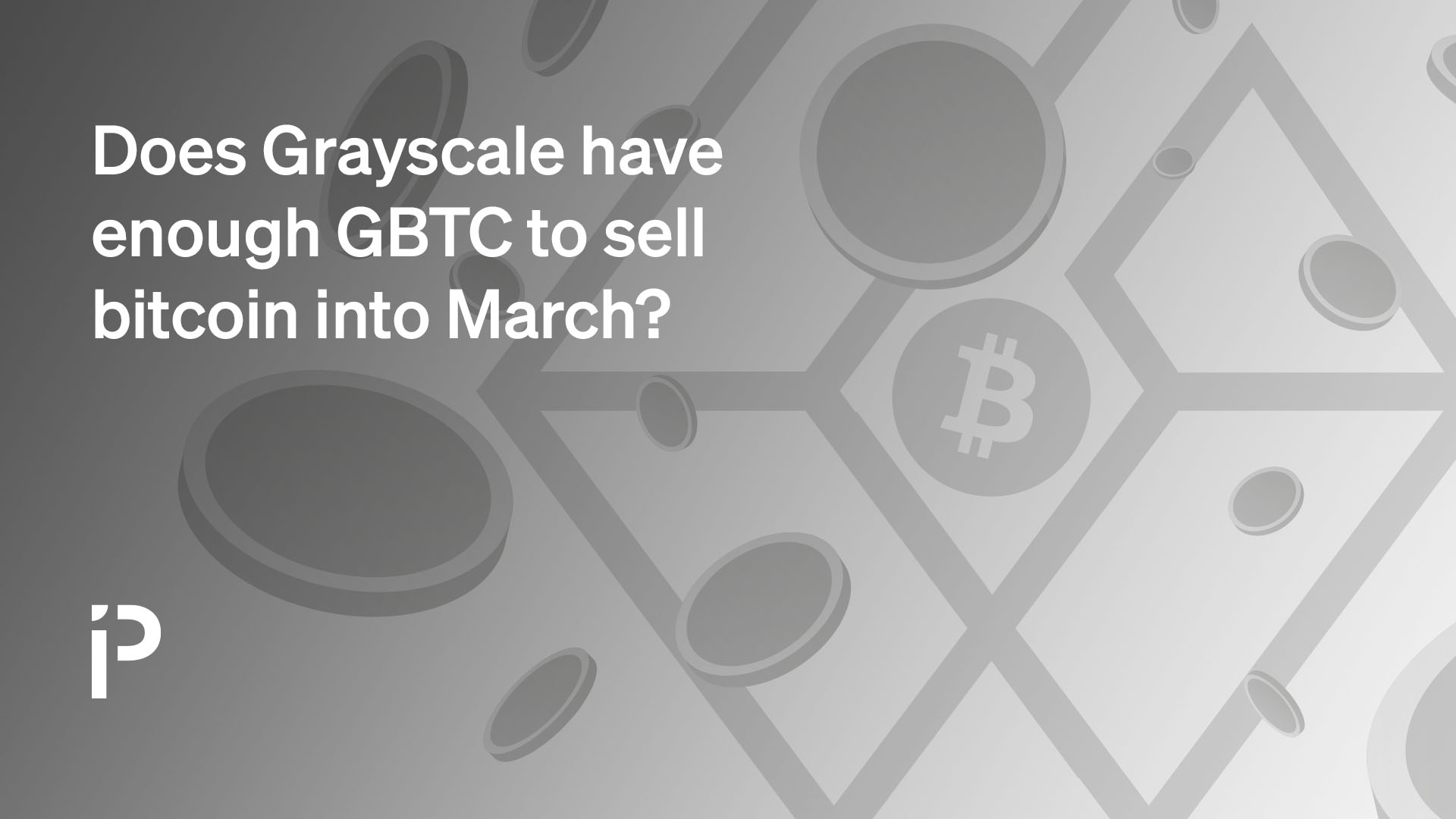 Does Grayscale have enough GBTC to sell bitcoin into March?
