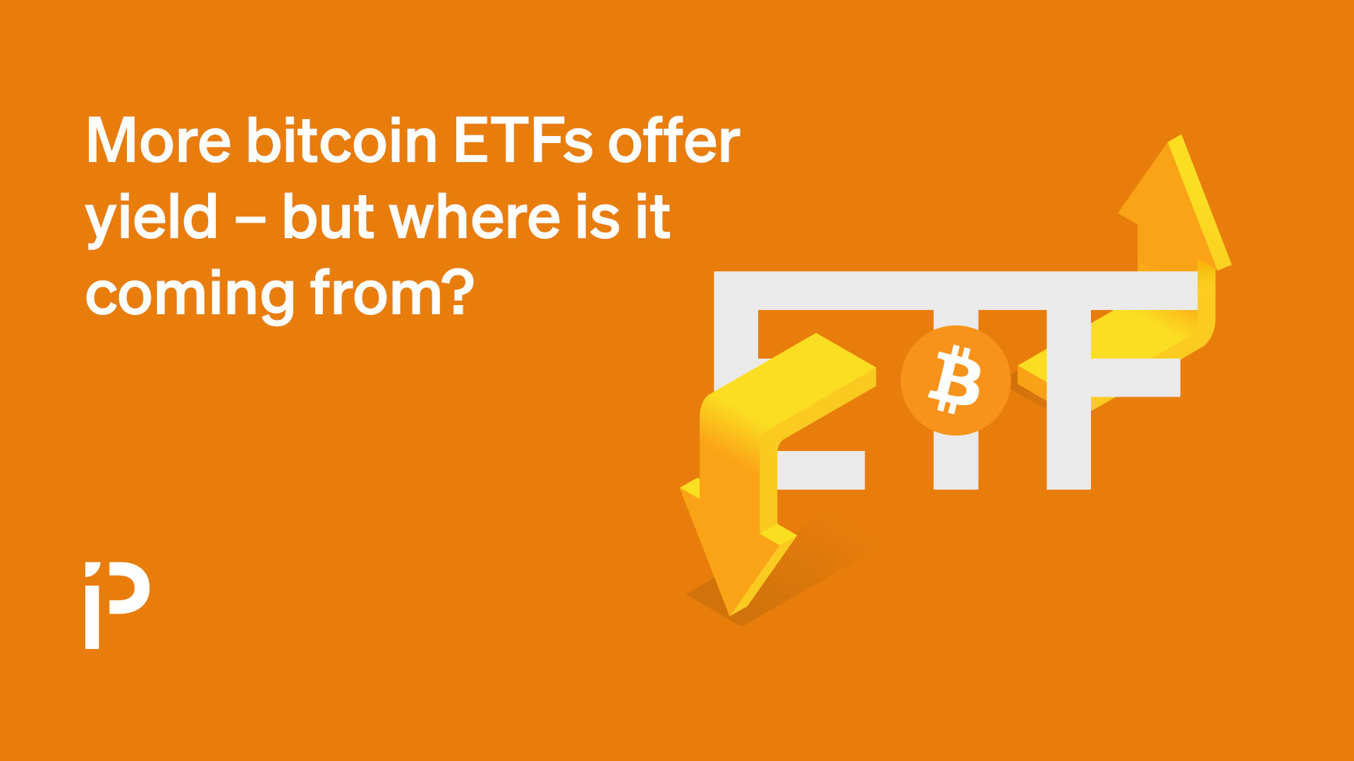 More bitcoin ETFs offer yield — but where is it coming from?