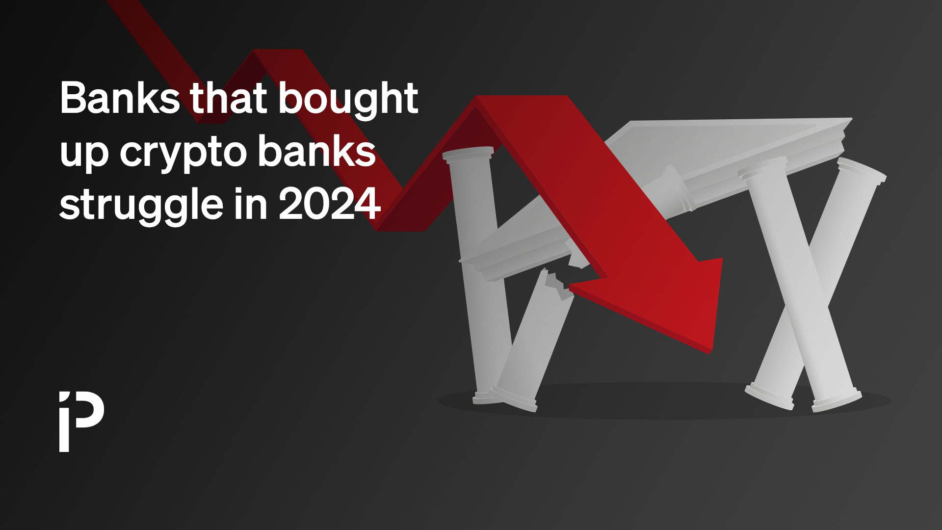 Banks that bought up crypto banks struggle in 2024