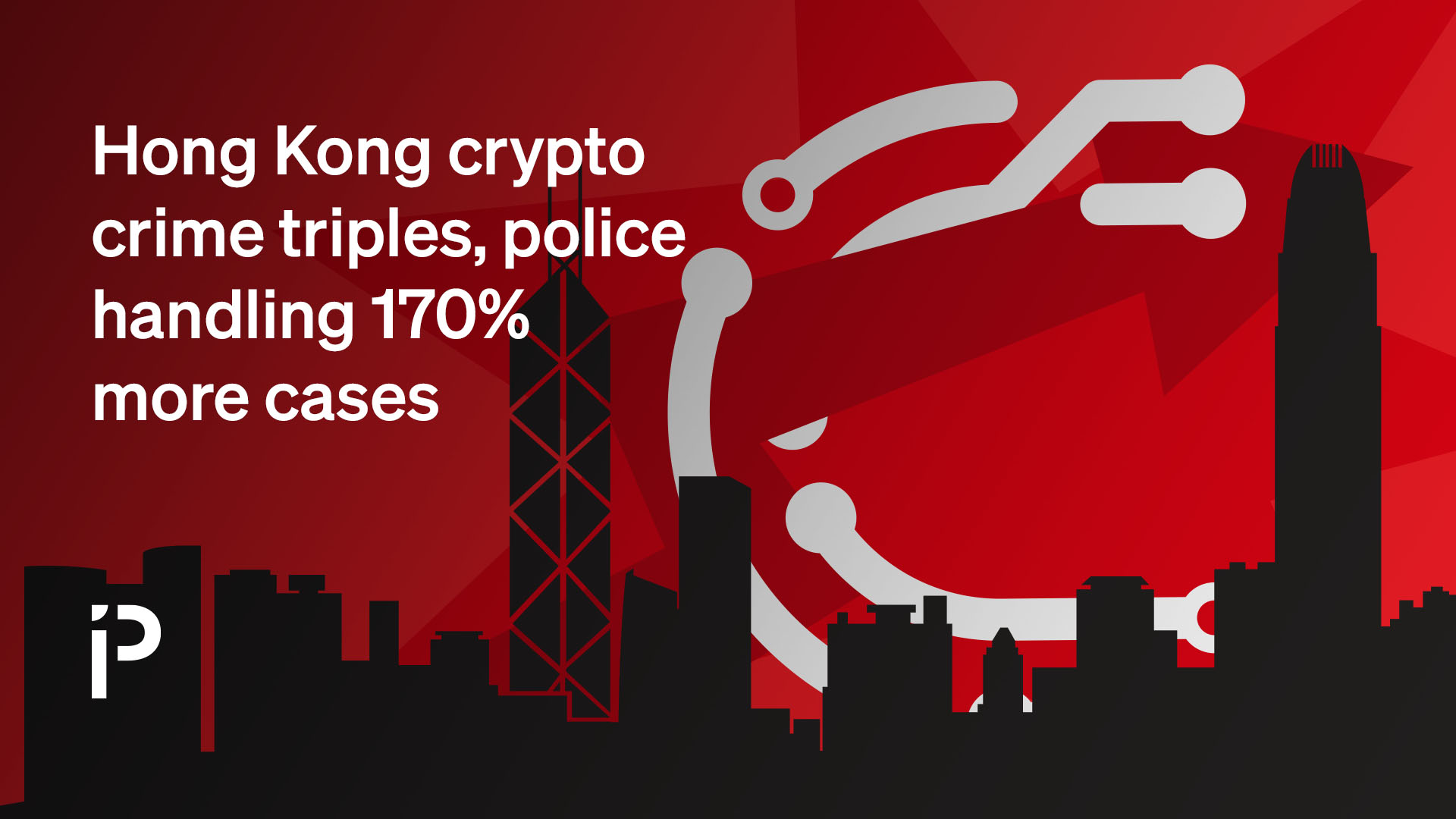 Hong Kong crypto crime triples, police handling 170% more cases