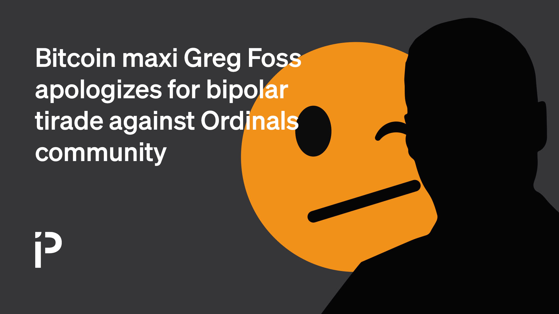 Bitcoin maxi Greg Foss apologizes for bipolar tirade against Ordinals  community