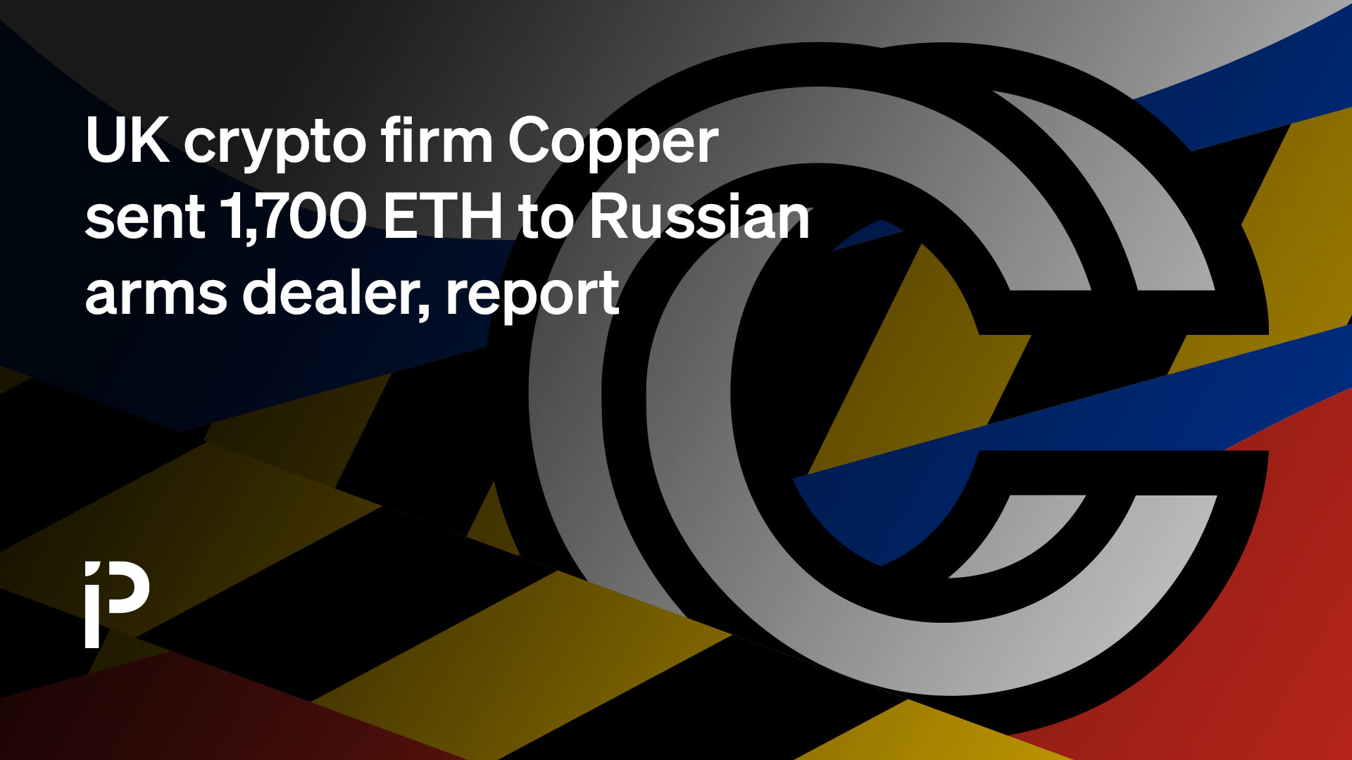 UK crypto firm Copper sent 1,700 ETH to Russian arms dealer, report