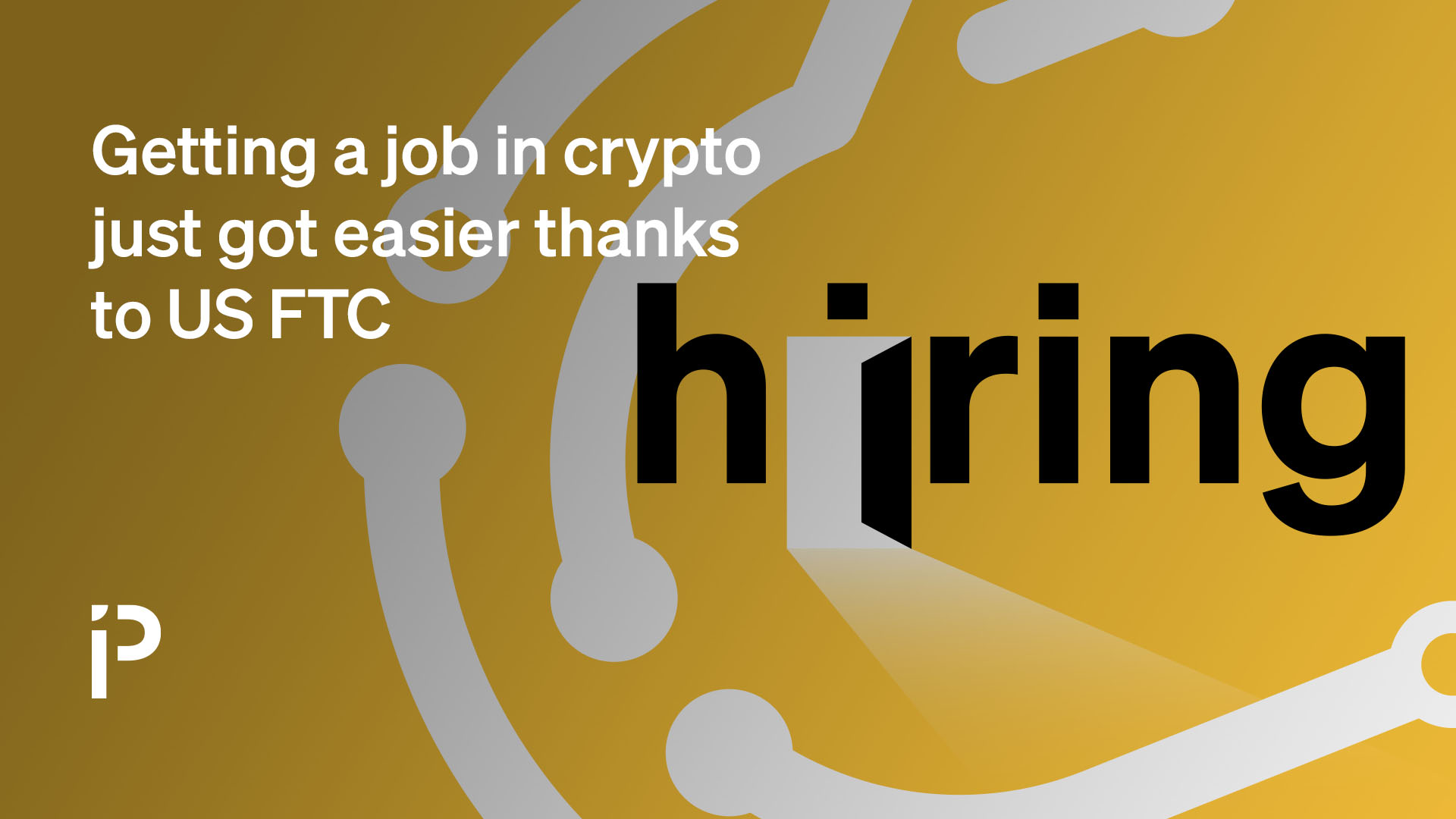 Getting a job in crypto just got easier thanks to US FTC