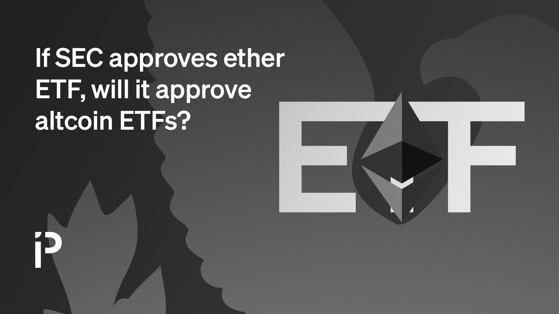 If SEC approves ether ETF, will it approve altcoin ETFs?