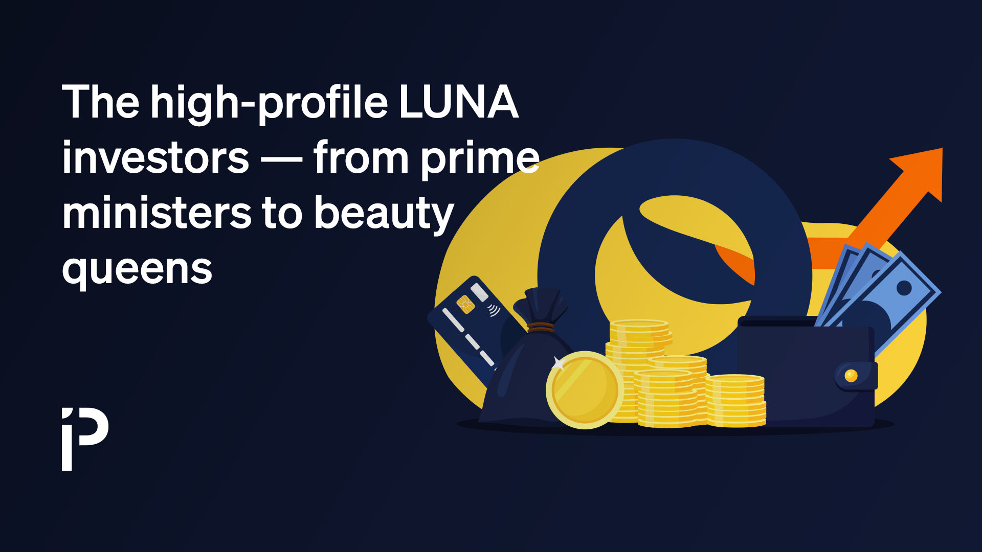 The high-profile LUNA investors — from prime ministers to beauty queens