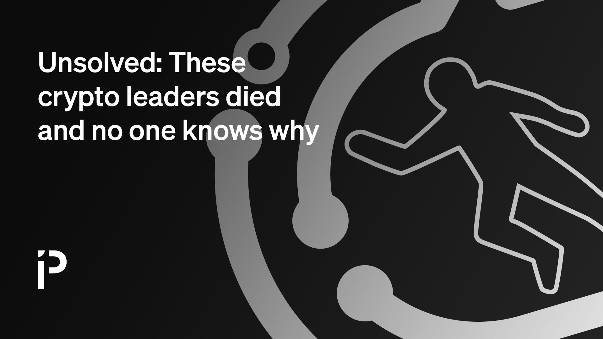 Unsolved: These crypto leaders died and no one knows why